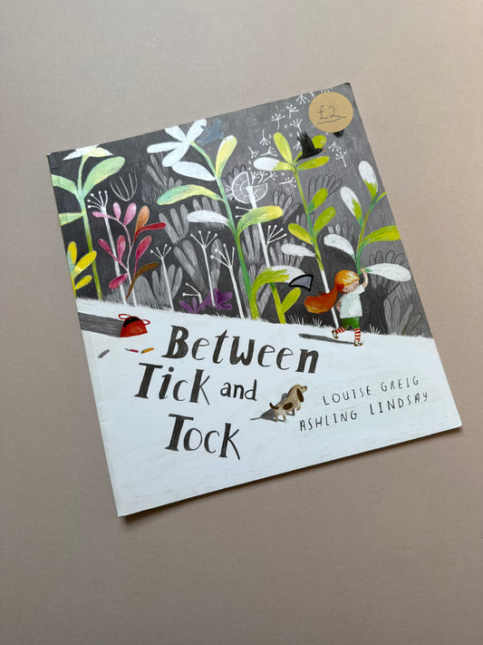 Between Tick & Tock Paperback Book By Louise Greig