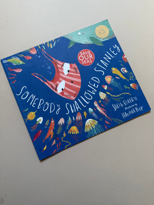 Somebody Swallowed Stanley By Sarah Roberts Paperback Book