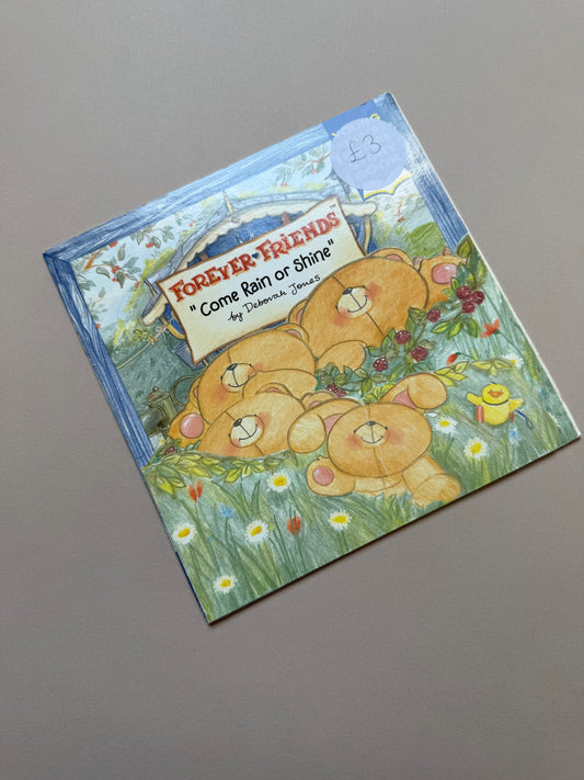 Forever Friends: Come Rain or Shine By Deborah Jones Paperback Book